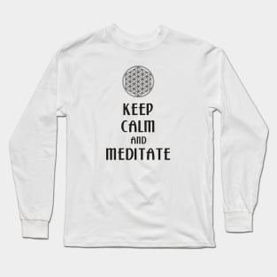 Keep Calm And Meditate - Flower Of Life 1 Long Sleeve T-Shirt